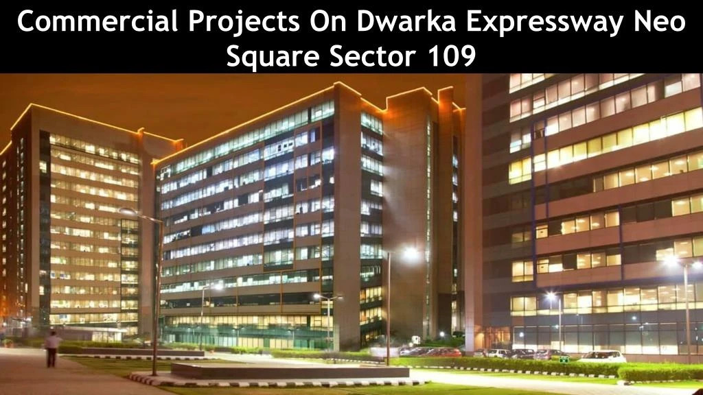 commercial projects on dwarka expressway neo square sector 109