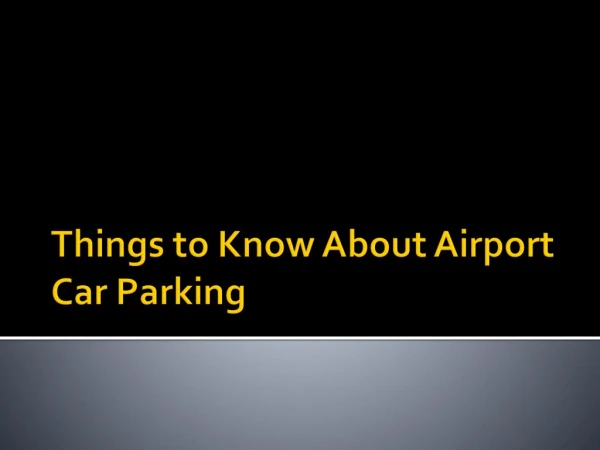 Things to Know About Airport Car Parking