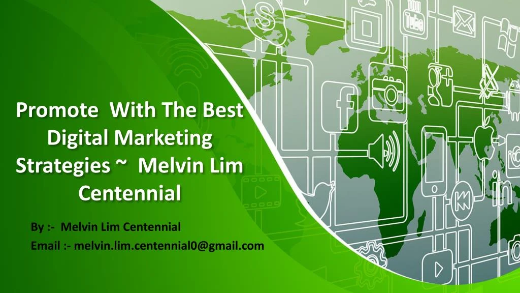 promote with the best digital marketing strategies melvin lim centennial
