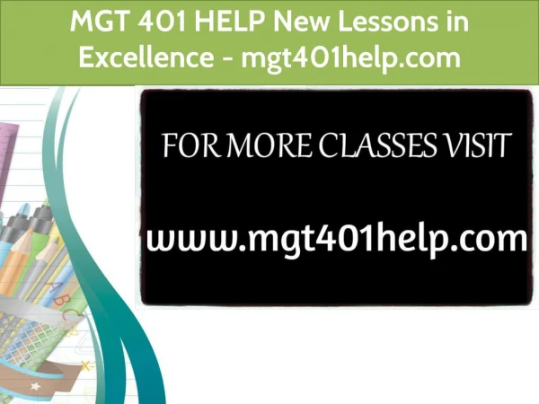 MGT 401 HELP New Lessons in Excellence / mgt401help.com