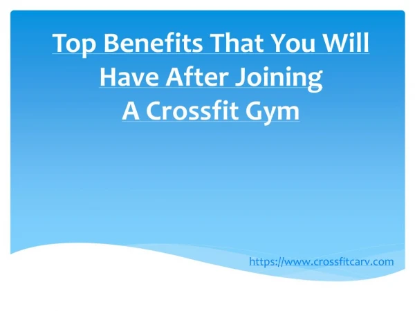 Top Benefits That You Will Have After Joining A Crossfit Gym