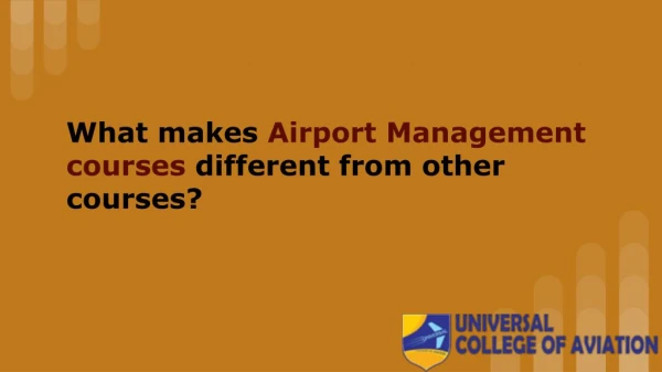 What makes airport management courses different from other courses