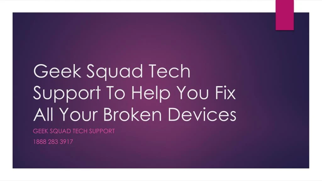 geek squad tech support to help you fix all your broken devices