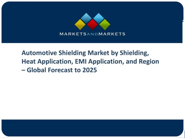 Automotive Shielding Market worth 12.24 billion USD by 2025