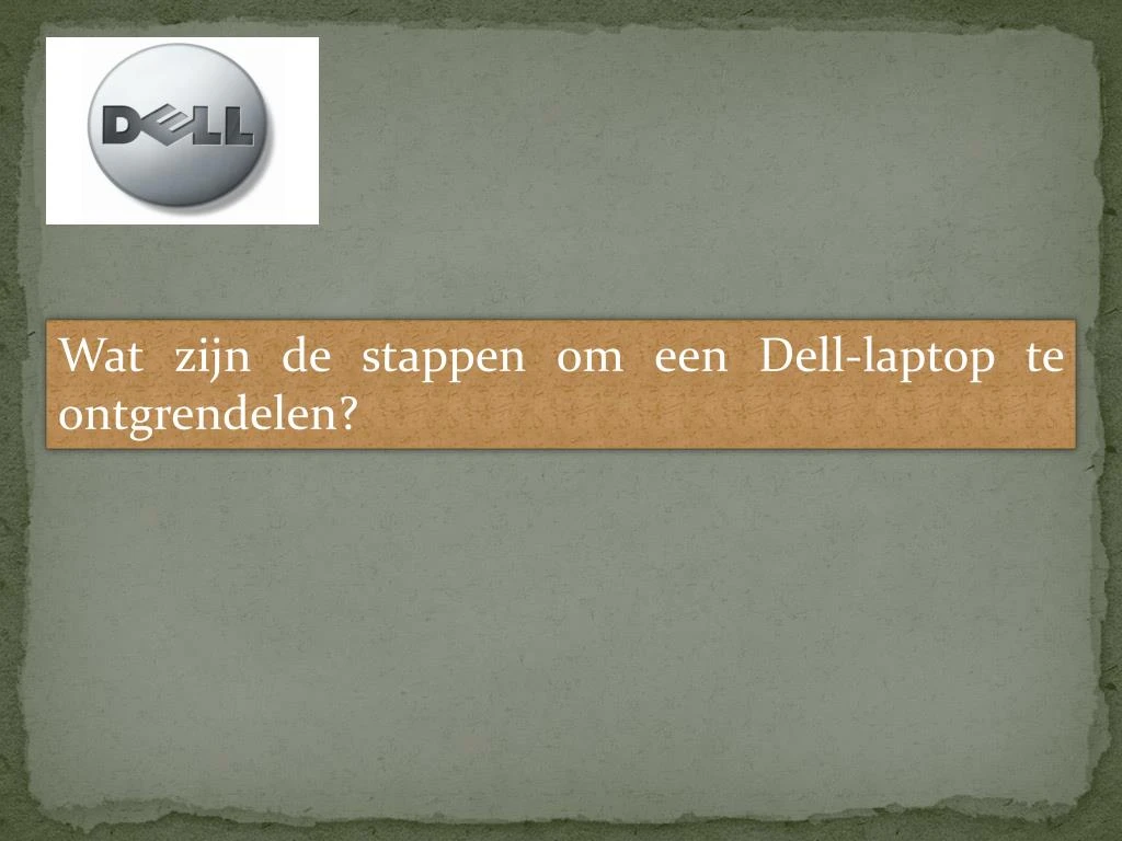 wat zijn de stappen om een dell laptop