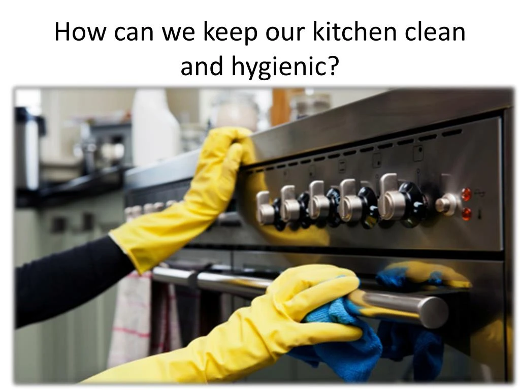 how can we keep our kitchen clean and hygienic