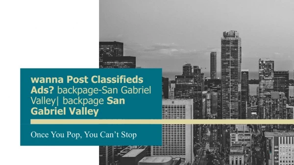 Wanna Post Classifieds Ads-backpage-San Gabriel Valley| backpageSan Gabriel Valley