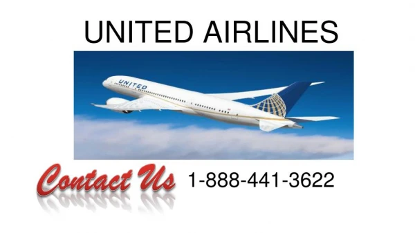Get 24*7 Assistance For United Airlines and dial 1-888-441-3622
