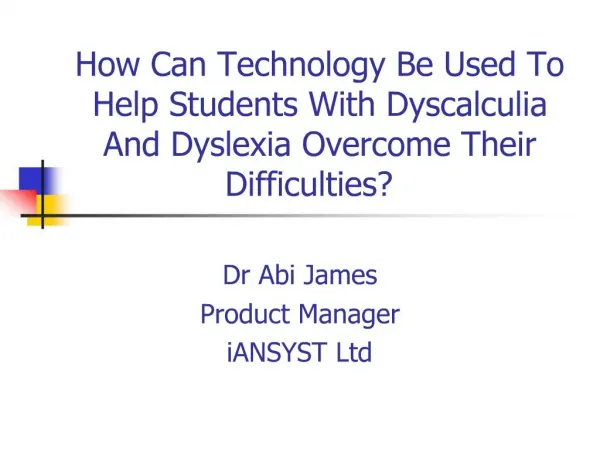 How Can Technology Be Used To Help Students With Dyscalculia And Dyslexia Overcome Their Difficulties