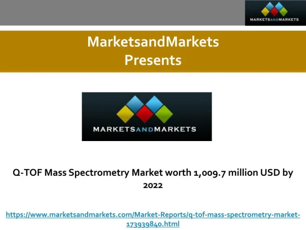 Q-TOF Mass Spectrometry Market worth 1,009.7 million USD by 2022