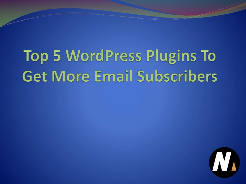 top 5 wordpress plugins to get more email subscribers