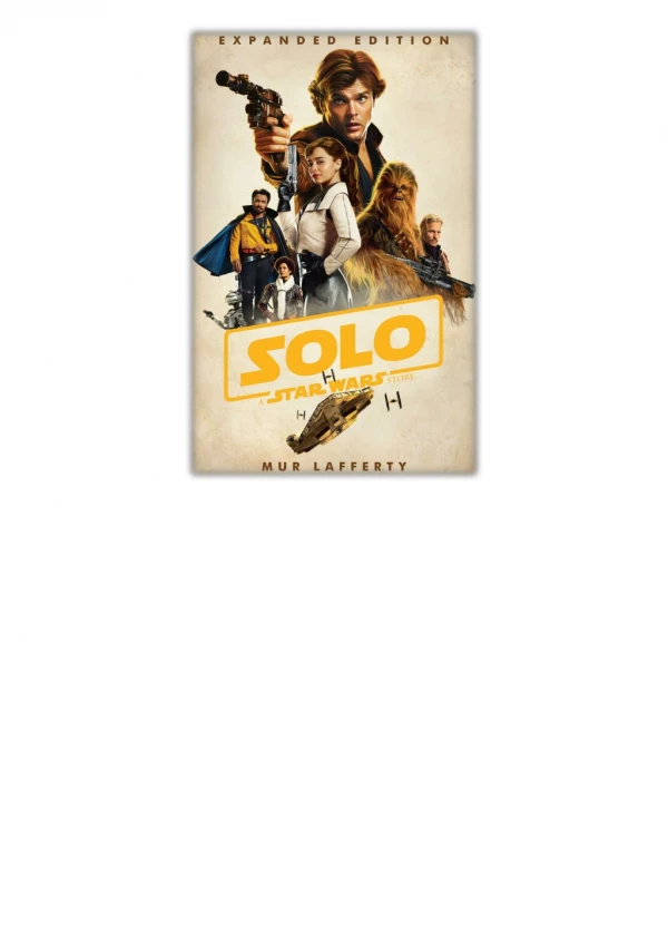 [PDF] Free Download Solo: A Star Wars Story: Expanded Edition By Mur Lafferty