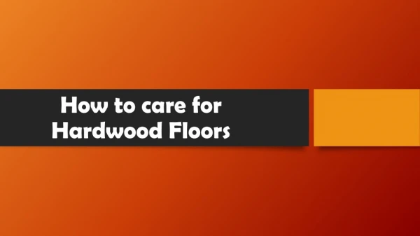 How to care for hardwood floors