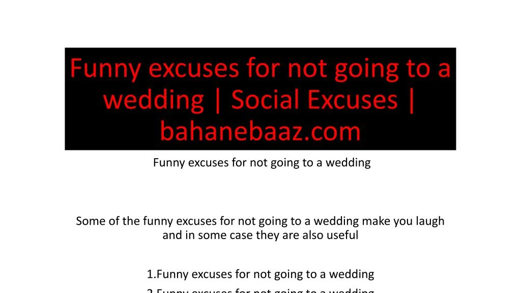 funny excuses for not going to a wedding social excuses bahanebaaz com