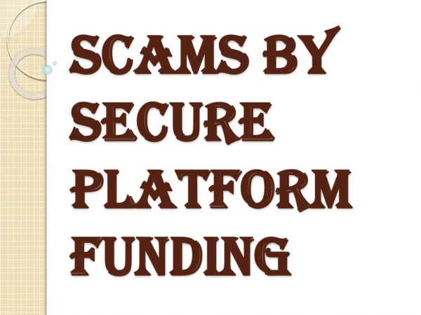 How CEO of Secure Platform Funding Scammed a Lot of People?