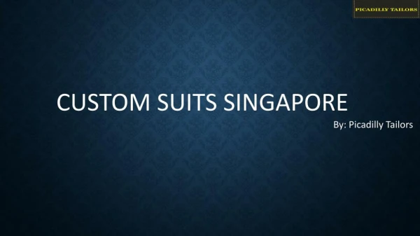 Looking for Custom Suits in Singapore