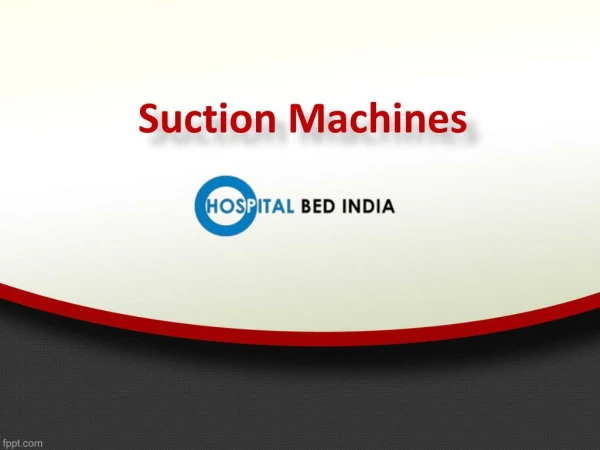 Portable Suction Machines, Medical Suction Machines, Suction Apparatus – Hospital Bed India