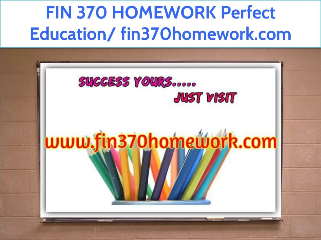 fin 370 homework perfect education fin370homework