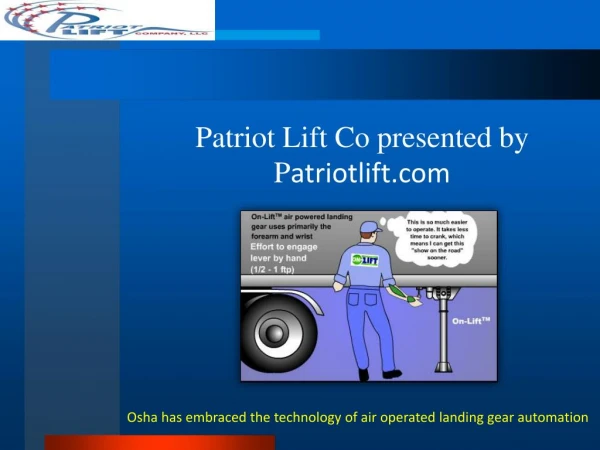 The world leader in manufacturing Patriot Lift Co