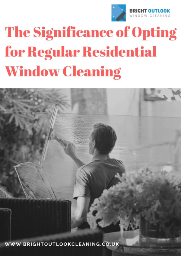 The Significance of Opting for Regular Residential Window Cleaning