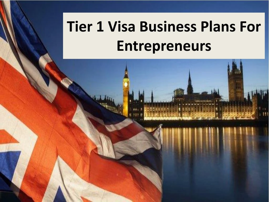 tier 1 visa business plans for entrepreneurs
