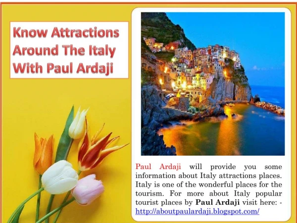 Know Attractions Around The Italy With Paul Ardaji