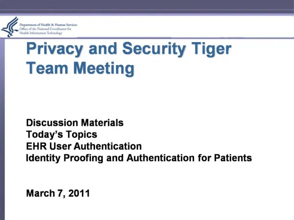 Privacy and Security Tiger Team Meeting Discussion Materials Today s Topics EHR User Authentication Identity Proofing