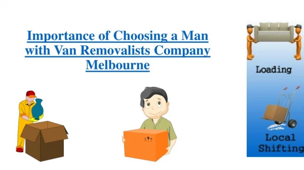 Importance of Choosing a Man with Van Removalists Company Melbourne