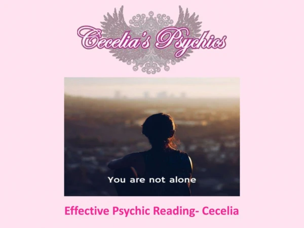 Effective Psychic Reading- Cecelia