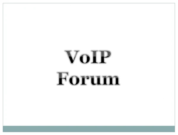 VoIP Forum: Destination for your VoIP Queries