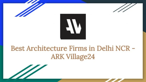 Best Architecture Firms in Delhi NCR - ARK Village24