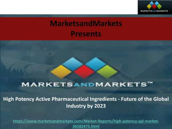 High Potency Active Pharmaceutical Ingredients - Future of the Global Industry by 2023