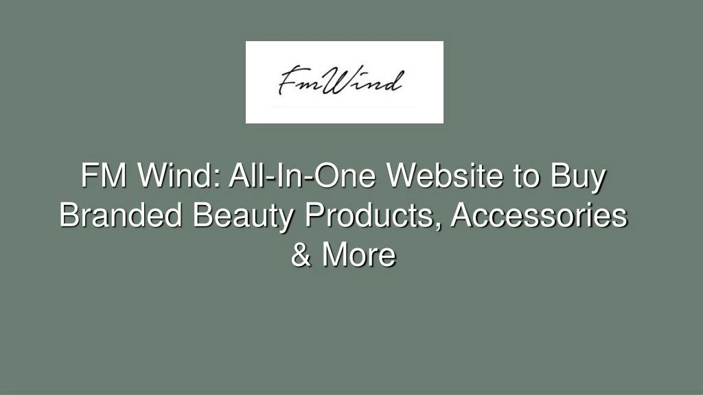 fm wind all in one website to buy branded beauty products accessories more