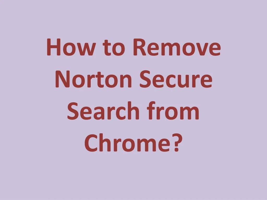 how to remove norton secure search from chrome