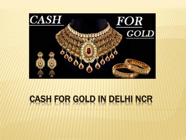 Way to Get Instant Cash or Gold in Delhi