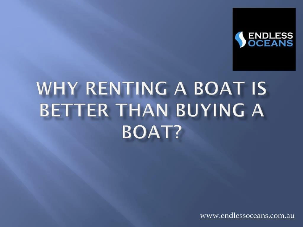 why renting a boat is better than buying a boat