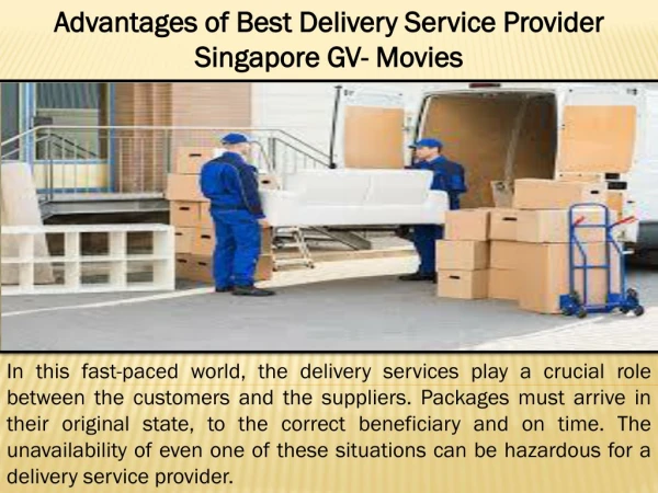 Advantages of Best Delivery Service Provider Singapore GV- Movies