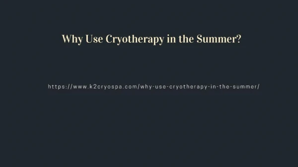 Why Use Cryotherapy in the Summer?
