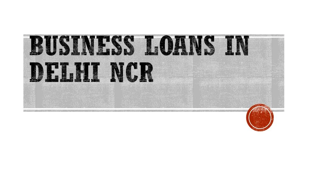 business loans in delhi ncr