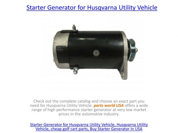 Starter Generator for Husqvarna Utility Vehicle