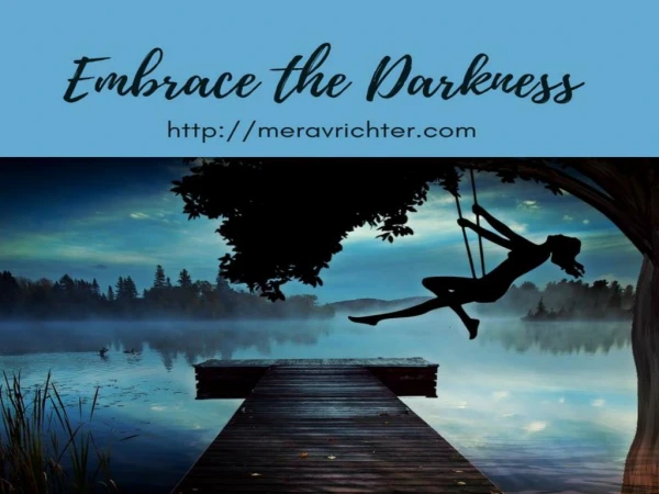 Embrace the Darkness - Merav Richter