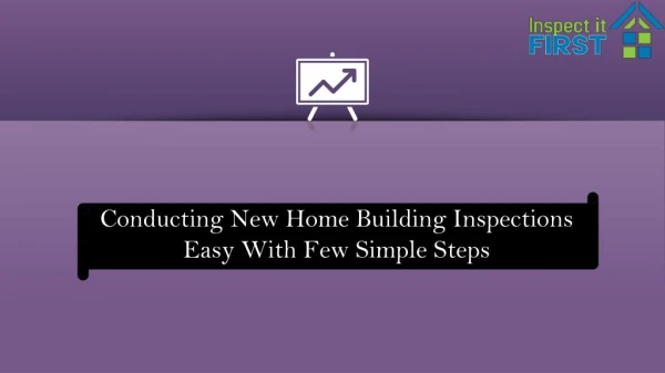Conducting New Home Building Inspections Easy With Few Simple Steps