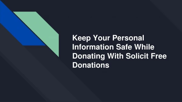 Keep Your Personal Information Safe While Donating With Solicit Free Donations