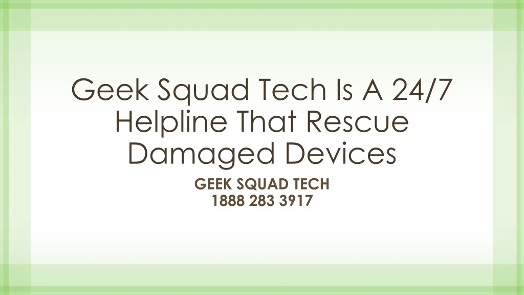 geek squad tech is a 24 7 helpline that rescue
