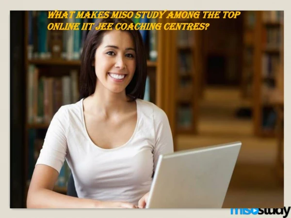 What makes Miso Study among the top online IIT JEE coaching centres?