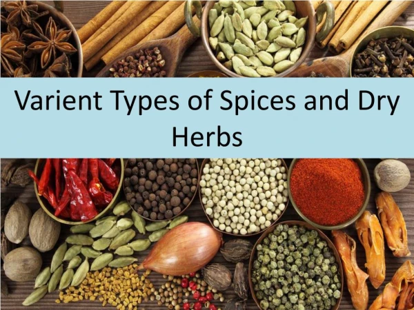 Varient Types of Spices and Dry Herbs