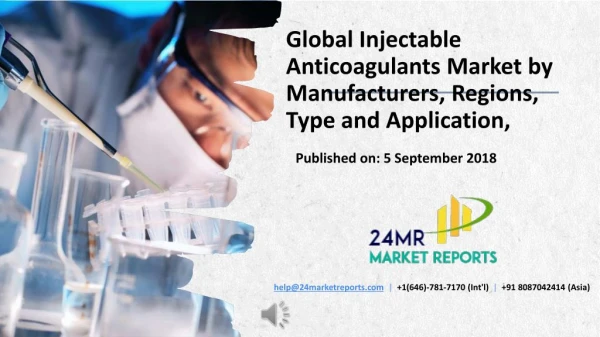 Global Injectable Anticoagulants Market by Manufacturers, Regions, Type and Application
