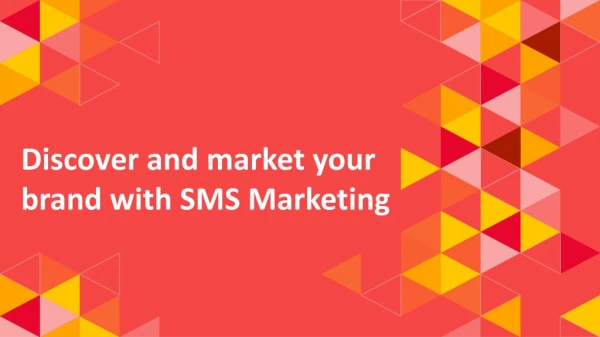 Discover and advertise your brand with SMS marketing