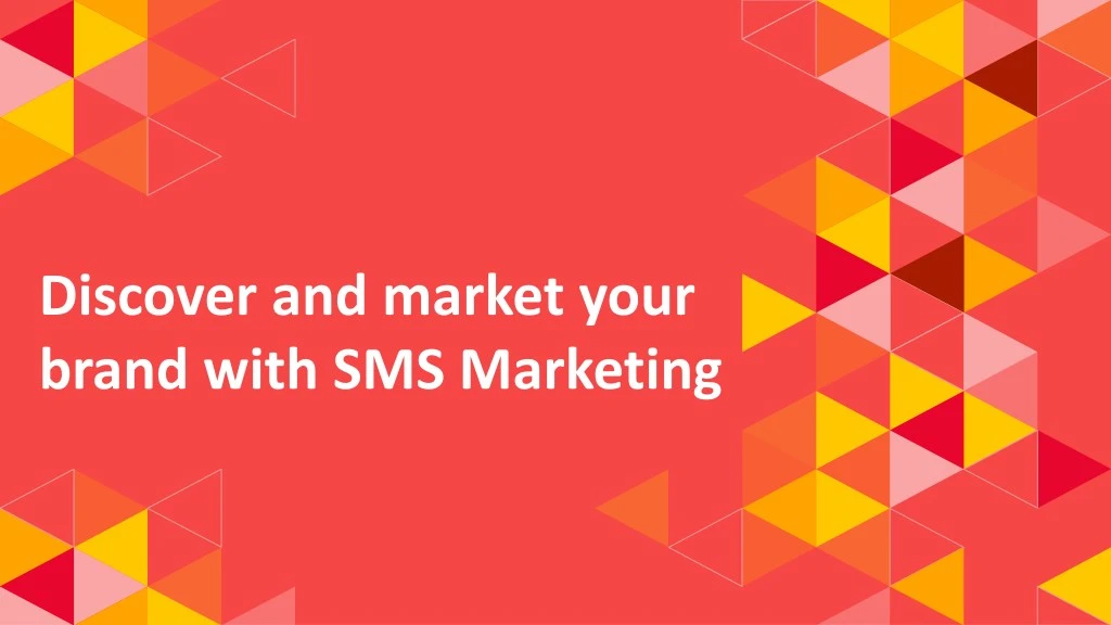 discover and market your brand with sms marketing