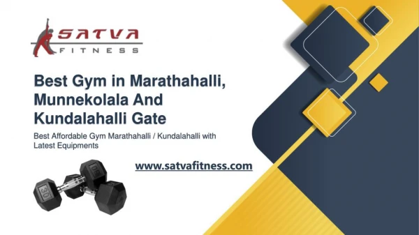 Gym Near Marathahalli, Kundalahalli Gate And Munnekolala -Satva Fitness